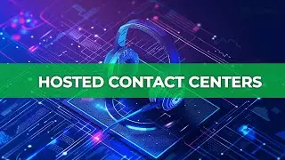 Hosted Contact Centers Solution