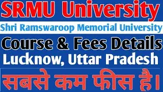 SRMU University | Shri Ramswaroop Memorial University | Course & Fees Details| Lucknow Uttar Pradesh
