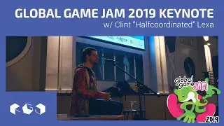 Global Game Jam 2019 Keynote with Clint 