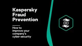 Multichannel Fraud Prevention with Kaspersky