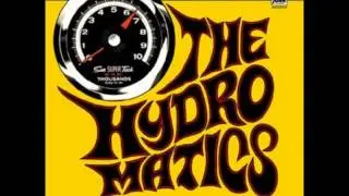 The Hydromatics - Getting there (Is half the fun)
