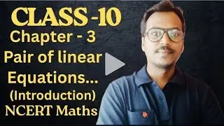 Class 10 Maths Chapter 3 Pair of Linear Equat...| Introduction | NCERT CBSE 2026 | 100 Classes by RK