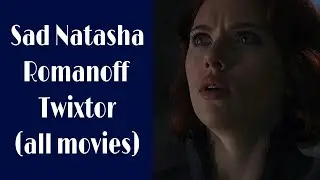 Sad Natasha Romanoff Twixtor -All Movies-