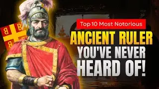 Top 10 Most Notorious Ancient Rulers You&rsquo;ve Never Heard Of