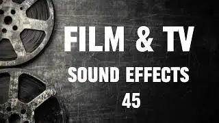 Film & TV Sound Effects - 45 | Free Download SFX | No Copyright for Videos