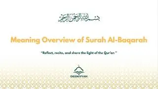 Meaning Overview of Surah Al-Baqarah | Complete Guidance for Life | Qur&rsquo;an Reflection
