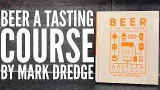 Beer Book Review , Beer A Tasting Course By Mark Dredge