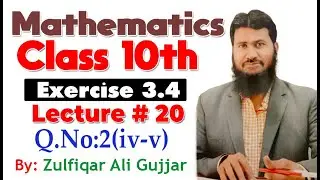 Exercise 3.4 | Q.No: 2( iv-v ) | Chapter # 3 | Mathematics Class 10th | Lec # 20