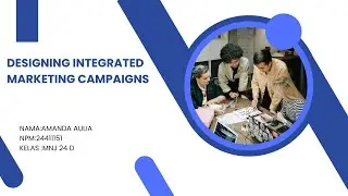 designing integrated marketing campaigns