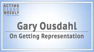 Manager Gary Ousdahl Talks About Seeking Representation | AfterBuzz TV's Acting Class Weekly