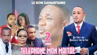 Nouveau Film TELEPHONE MON MAITRE EP 2 avec PASTEUR DE LA FOI ( Le bon samaritain septembre 2024 )