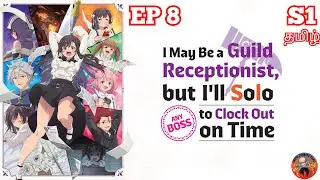 I may be a Guild Receptionist But I'll solo any Boss Anime Episode 8 in Tamil