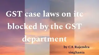 GST problems- Case laws on ITC account blocked  by the department#gst#gstupdate#viral#new