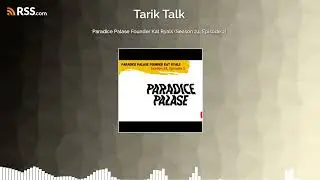 Paradice Palase Founder Kat Ryals (Season 24, Episode 2) Tarik Talk Podcast