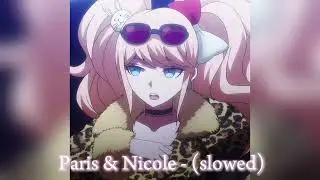 Paris & Nicole - (slowed)