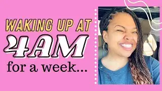 Waking up at 4am(ish) for a Week - Morning Routine