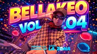 BELLAKEO VOL. 04 - Radio La Zona (Old School, Todo Ke Ver, Top Diesel, Eoo, Tu Vas Sin, Vitamina)