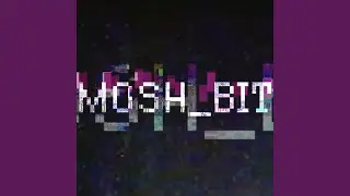 Mosh Bit