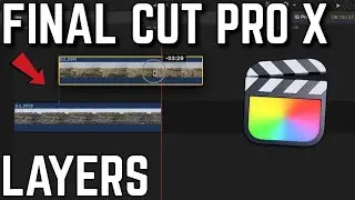 How To Edit with Layers in Final Cut Pro X