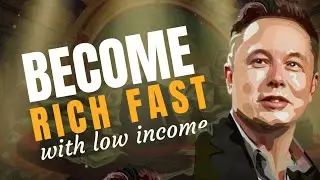 How to Get Rich and Stay Rich| How to Get Rich with a Low Income