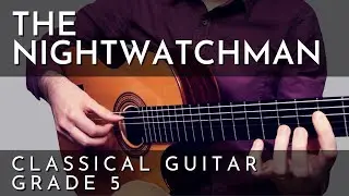 The Nightwatchman - Will McNicol (LCME Classical Guitar Grade 5 Version)