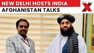 What Did India and Afghanistan Discuss in New Delhi Meeting?