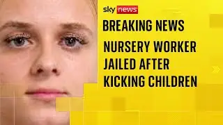 Nursery worker who kicked, punched and pinched children in her care is jailed