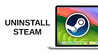 How to Uninstall Steam on Mac