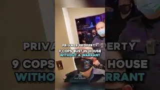 9 Cops BUST IN House Without A Warrant 😱