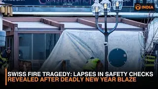 Swiss Fire Tragedy: Lapses in Safety Checks Revealed After Deadly New Year Blaze