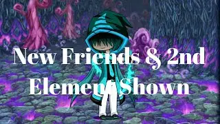 New Friend & 2nd Element Shown