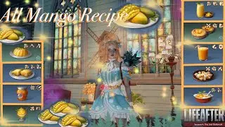 LifeAfter ; All Mango Recipe | Food Index (eng/malay sub)🥭🍹