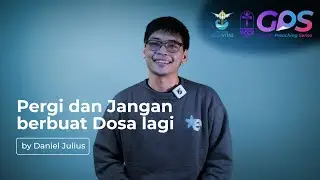 Pergilan dan Jangan Berbuat Dosa Lagi | Preach by Daniel Julius (PDOMPKK AQUAVITAE) | GPS #2