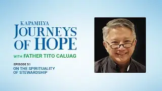Alay Kapwa Program And The Spirituality of Stewardship | Kapamilya Journeys of Hope