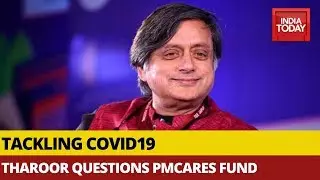 Battling Covid19: Congress Leader Shashi Tharoor Questions PM CARES Fund