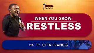 When You Grow Restless With Pr Gitta Francis