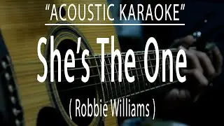 She's The One - Robbie Williams (Acoustic karaoke)