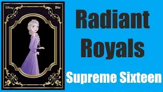Fan's Choice Radiant Royals Supreme Sixteen. Disney Collect digital trading cards.