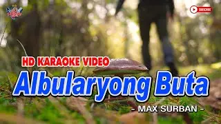 ALBULARYONG BUTA || Max Surban || HD KARAOKE VIDEO #instrumental #instrumentalmusic #karaoke #cover