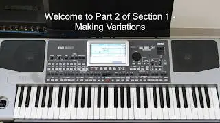 How to make User Styles - KORG Arranger Keyboards - Part 2/Section 1 - Making More Variations
