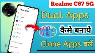 Realme C67 Dual App Setting How to Create Dual Apps in Realme C67