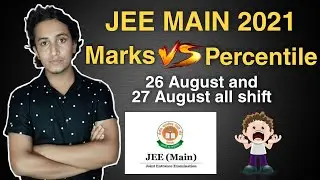 Jee Main 2021 Marks vs Percentile || jee main 26 august and 27 august all shift marks vs percentile