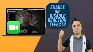 Как включить или отключить эффекты реакции FaceTime на Mac