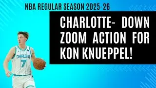 Charlotte Hornets - Down Zoom Action for Kon Knueppel!