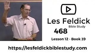 468 - Les Feldick Bible Study - Lesson 3 Part 4 Book 39 - Philippians 1:28-3:2 - Part 2