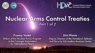 HDIAC Podcast - Nuclear Arms Control Treaties &ndash; Part 1 of 2