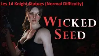Wicked Seed - Les 14 Knight Statues (Normal Difficulty)