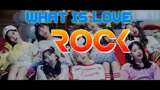 Twice - What Is Love Rock Version