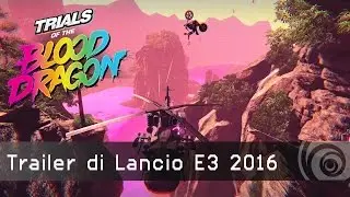 TRIALS of the BLOOD DRAGON - Trailer di Lancio E3 2016 [IT]
