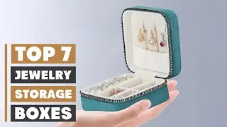 Top 7 Best Jewelry Storage Boxes for Organizing Your Treasures